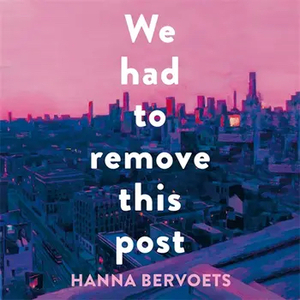 We Had To Remove This Post by Hanna Bervoets