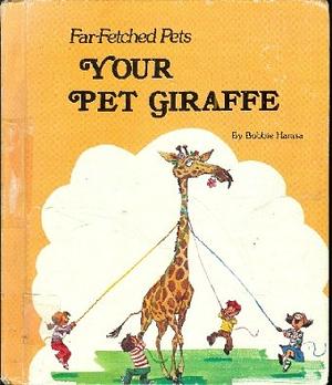 Your Pet Giraffe by Bobbie Hamsa