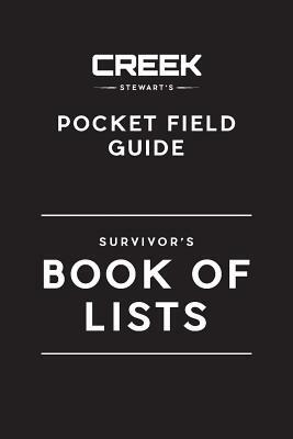 Pocket Field Guide: Survival Book of Lists by Creek Stewart