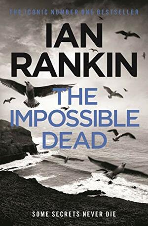 The Impossible Dead by Ian Rankin