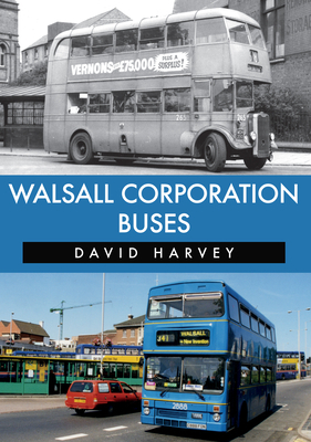 Walsall Corporation Buses by David Harvey