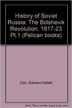 The Bolshevik Revolution 1917-23, Vol 2 by Edward Hallett Carr