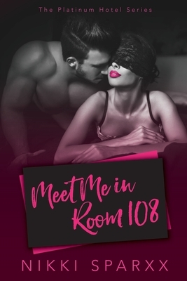 Meet Me in Room 108 by Nikki Sparxx