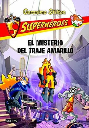 Superhéroes 6: El misterio del traje amarillo by Geronimo Stilton, Destino