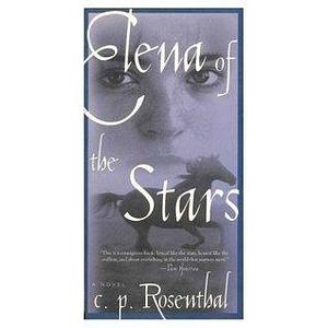Elena of the Stars: A Novel by Chuck Rosenthal, Chuck Rosenthal