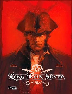 Long John Silver, Gesamtausgabe by Xavier Dorison, Xavier Dorison