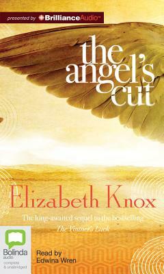 The Angel's Cut by Elizabeth Knox