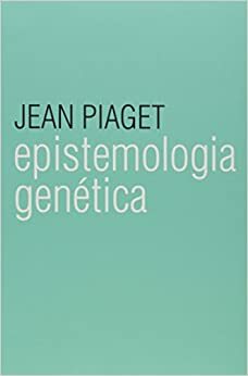 Epistemologia Genética by Jean Piaget