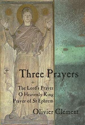 Three Prayers by Olivier Clément