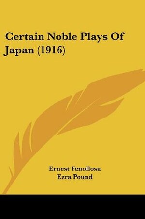 Certain Noble Plays Of Japan by Ezra Pound