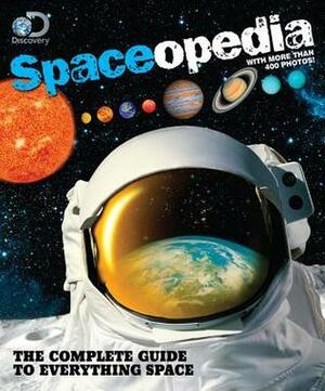 Discovery Spaceopedia: The Complete Guide to Everything Space by Discovery