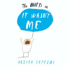 The Hueys in... It Wasn't Me by Oliver Jeffers
