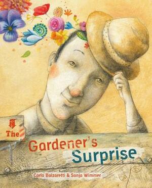 The Gardener's Surprise by Carla Balzaretti