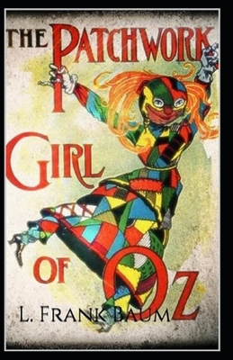 The Patchwork Girl of Oz Annotated by L. Frank Baum