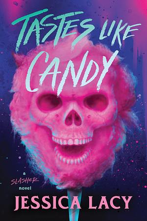 Tastes Like Candy by Jessica Lacy