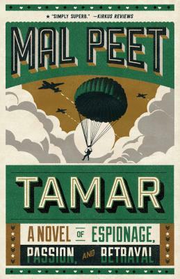 Tamar: A Novel of Espionage, Passion, and Betrayal by Mal Peet