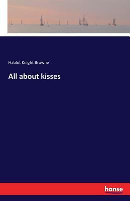 All About Kisses by Hablot Knight Browne