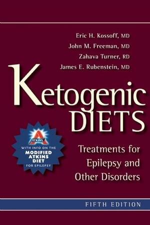 Ketogenic Diets: Treatments for Epilepsy and Other Disorders by James M. Rubenstein, Zahava Turner, Eric H. Kossoff, John M. Freeman