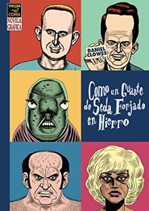 Como un guante de seda forjado en hierro by Daniel Clowes