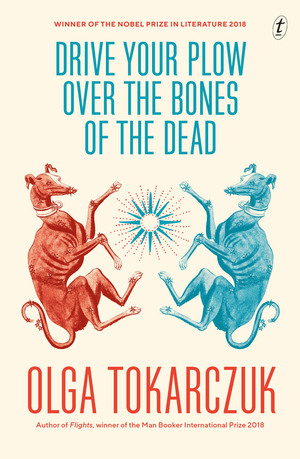 Drive Your Plow Over the Bones of the Dead by Olga Tokarczuk