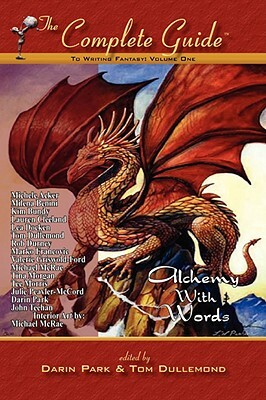 The Complete Guide to Writing Fantasy, Volume One by Darin Park, Tom Dullemond