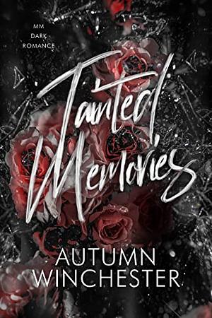 Tainted Memories by Autumn Winchester, Autumn Winchester