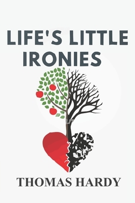 Life's Little Ironies by Thomas Hardy