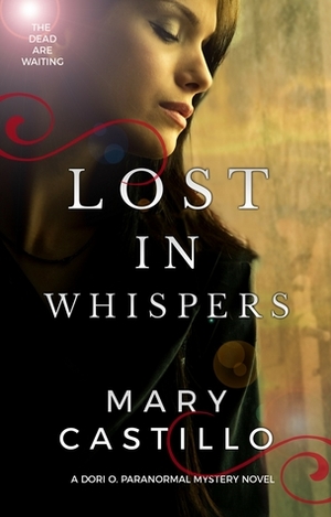 Lost in Whispers (2 Dori O. Paranormal Mystery Series) by Mary Castillo