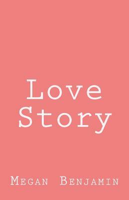 Love Story by Megan Benjamin