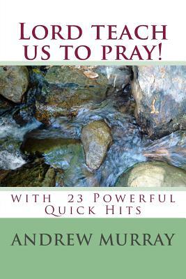 Lord teach us to pray! by Andrew Murray