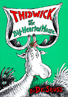 Thidwick the Big-Hearted Moose by Dr. Seuss