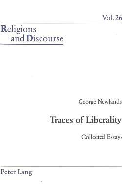 Traces of Liberality: Collected Essays by George Newlands