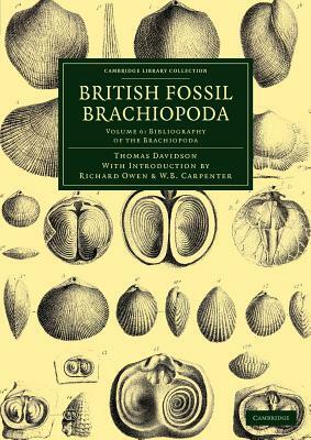 British Fossil Brachiopoda by William Benjamin Carpenter, Richard Owen, Thomas Davidson