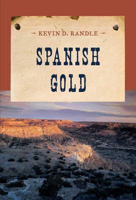 Spanish Gold by Kevin Randle