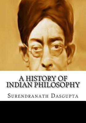 A History of Indian Philosophy by Surendranath Dasgupta
