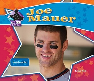 Joe Mauer:baseball Star: Baseball Star by Sarah Tieck