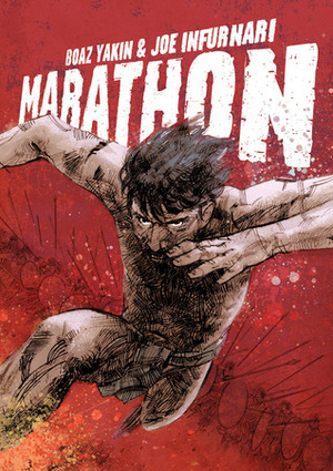 Marathon by Boaz Yakin, Joe Infurnari