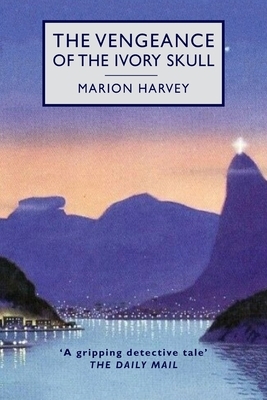 The Vengeance of the Ivory Skull: A Graydon McKelvie Detective Novel by Marion Harvey