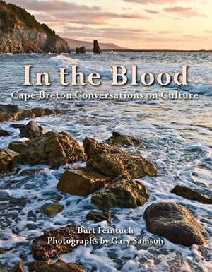 In the Blood: Cape Breton Conversations on Culture by Burt Feintuch