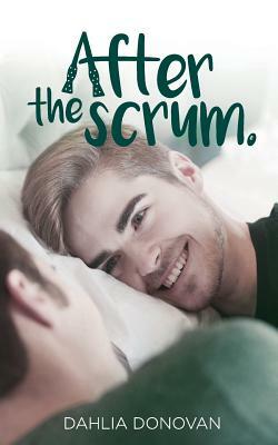 After the Scrum by Dahlia Donovan