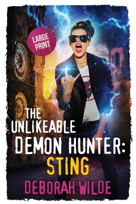 The Unlikeable Demon Hunter: Sting: Large Print Edition by Deborah Wilde