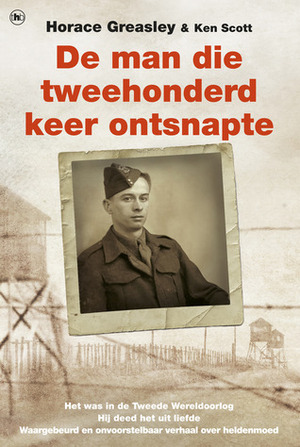 De man die tweehonderd keer ontsnapte by Horace Greasley