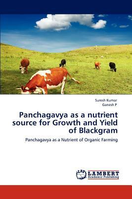 Panchagavya as a Nutrient Source for Growth and Yield of Blackgram by Ganesh P, Suresh Kumar