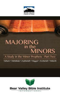 Majoring in the Minors Part Two: 2015 Bear Valley Bible Lectures by Neal Pollard