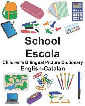 English-Catalan School/Escola Children's Bilingual Picture Dictionary by Richard Carlson Jr