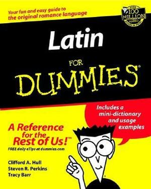 Latin for Dummies by Tracy L. Barr, Steven R. Perkins, Clifford A. Hull