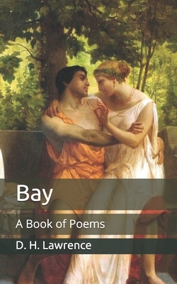 Bay: A Book of Poems by D.H. Lawrence