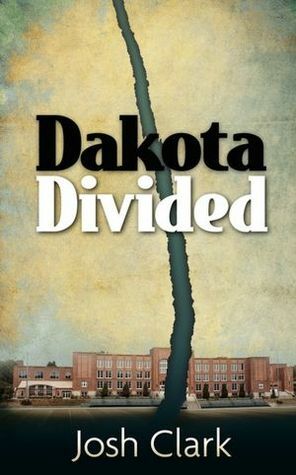 Dakota Divided by Josh Clark