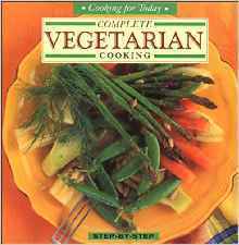 Complete Vegetarian Cooking by Pamela Westland, Rosemary Wadey, Sue Ashworth, Carol Bowen, Carole Handslip