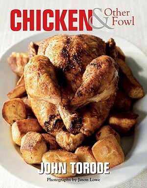 Chicken and Other Fowl by John Torode